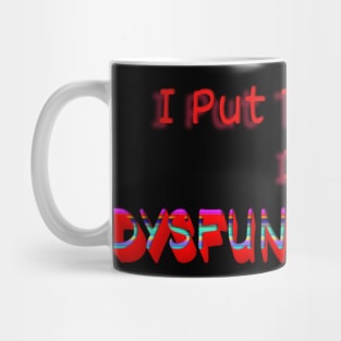 Put The Fun In Dysfunctional Mug